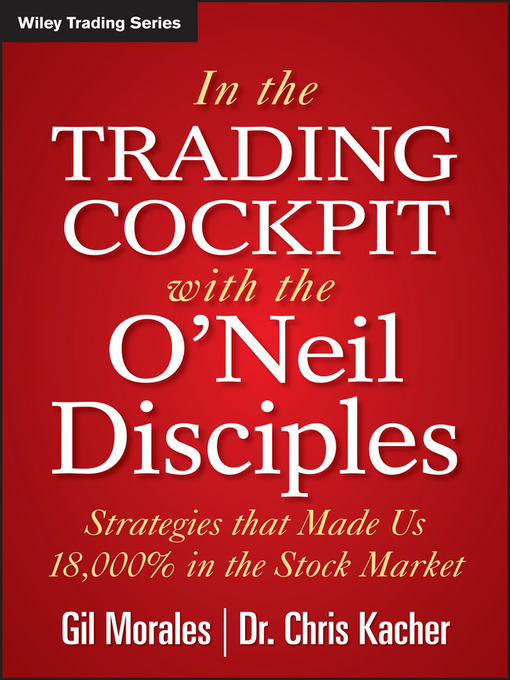 Title details for In the Trading Cockpit with the O'Neil Disciples by Gil Morales - Available